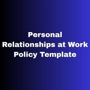 Personal Relationships at Work Policy Template