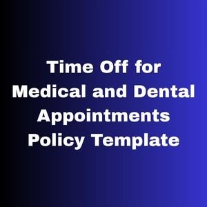 Time Off for Medical and Dental Appointments Policy Template