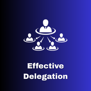 Effective Delegation
