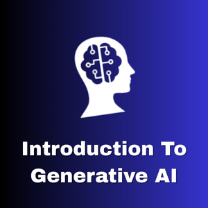 Introduction to Generative AI