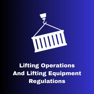 Lifting Operations and Lifting Equipment Regulations (LOLER)