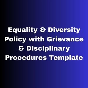Equality & Diversity Policy with Grievance & Disciplinary Procedures Template