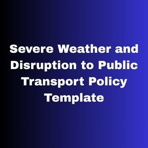 Severe Weather and Disruption to Public Transport Policy Template